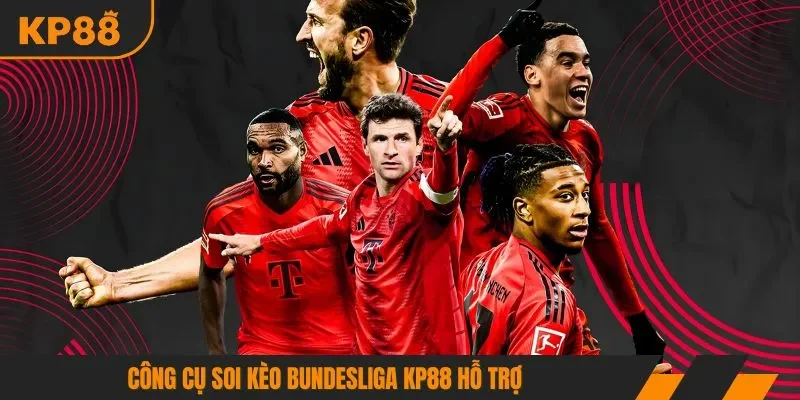 Công cụ soi kèo Bundesliga KP88 hỗ trợ
