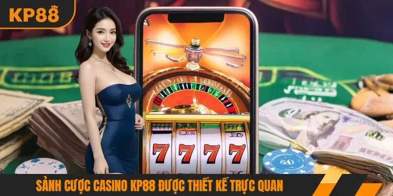 Sảnh cược casino KP88 được thiết kế trực quan