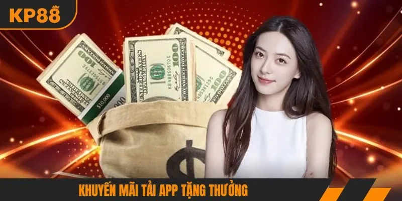Khuyến mãi tải app tặng thưởng